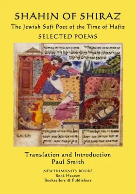 SHAHIN OF SHIRAZ - żydowski poeta suficki z czasów Hafiza: Wybrane wiersze - SHAHIN OF SHIRAZ - The Jewish Sufi Poet of the Time of Hafiz: Selected Poems