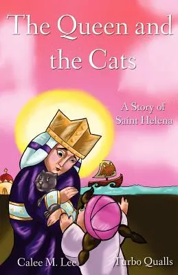 Królowa i koty: Historia Świętej Heleny - The Queen and the Cats: A Story of Saint Helena