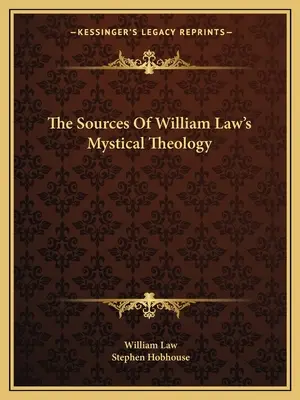 Źródła teologii mistycznej Williama Law'a - The Sources Of William Law's Mystical Theology