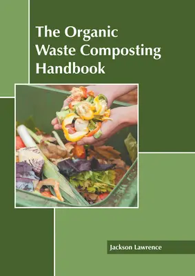 Podręcznik kompostowania odpadów organicznych - The Organic Waste Composting Handbook