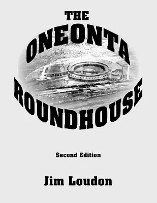 Oneonta Roundhouse - The Oneonta Roundhouse