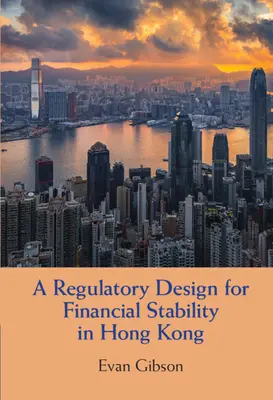 Projekt regulacyjny na rzecz stabilności finansowej w Hongkongu - A Regulatory Design for Financial Stability in Hong Kong