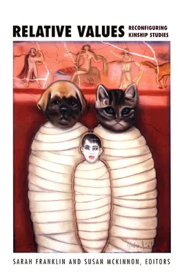 Względne wartości: Rekonfiguracja studiów nad pokrewieństwem - Relative Values: Reconfiguring Kinship Studies