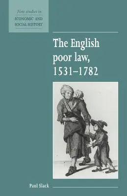 Angielskie prawo ubogich, 1531-1782 - The English Poor Law, 1531 1782