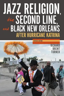Religia jazzowa, druga linia i czarny Nowy Orlean, nowe wydanie: Po huraganie Katrina - Jazz Religion, the Second Line, and Black New Orleans, New Edition: After Hurricane Katrina