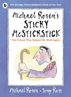 Michael Rosen's Sticky McStickstick: Przyjaciel, który pomógł mi znów chodzić - Michael Rosen's Sticky McStickstick: The Friend Who Helped Me Walk Again