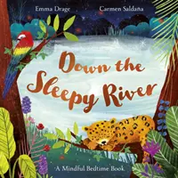 W dół sennej rzeki - uważna książka na dobranoc (Drage Emma (red.)) - Down the Sleepy River - A Mindful Bedtime Book (Drage Emma (Editor))