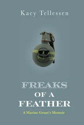 Freaks of Feather: Pamiętnik żołnierza piechoty morskiej - Freaks of Feather: A Marine Grunt's Memoir