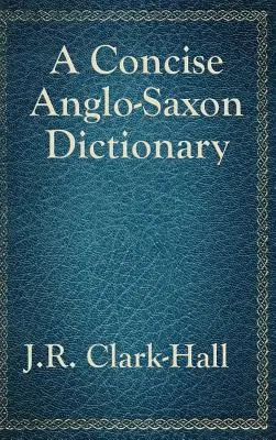 Zwięzły słownik anglosaski - A Concise Anglo-Saxon Dictionary