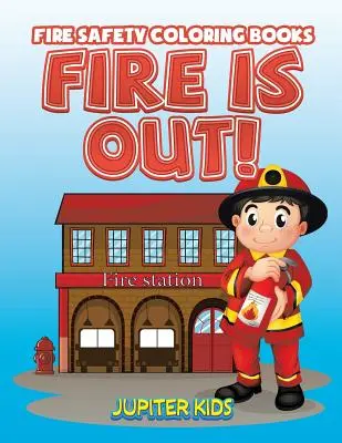 Ognia nie ma! Kolorowanki o bezpieczeństwie pożarowym - Fire Is Out!: Fire Safety Coloring Books