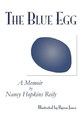 The Blue Egg: Pamiętnik - The Blue Egg: A Memoir