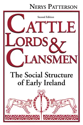 Cattle Lords and Clansmen: Struktura społeczna wczesnej Irlandii - Cattle Lords and Clansmen: The Social Structure of Early Ireland