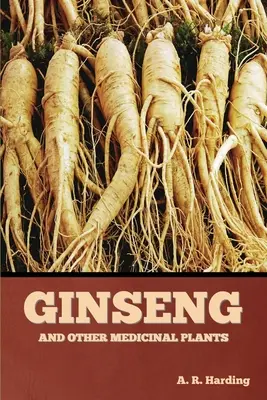 Żeń-szeń i inne rośliny lecznicze - Ginseng and Other Medicinal Plants