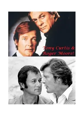 Tony Curtis i Roger Moore! Szokująca prawda! - Tony Curtis & Roger Moore!: The Shocking Truth!