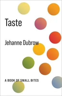 Taste: Księga małych kęsów - Taste: A Book of Small Bites