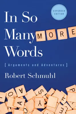 In So Many More Words: Argumenty i przygody, wydanie rozszerzone - In So Many More Words: Arguments and Adventures, Expanded Edition