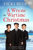 Wojenne Boże Narodzenie strzyżyków - świąteczna i romantyczna saga wojenna - Wrens' Wartime Christmas - A festive and romantic wartime saga