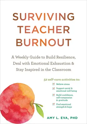 Surviving Teacher Burnout: Cotygodniowy przewodnik po budowaniu odporności, radzeniu sobie z wyczerpaniem emocjonalnym i inspirowaniu się w klasie - Surviving Teacher Burnout: A Weekly Guide to Build Resilience, Deal with Emotional Exhaustion, and Stay Inspired in the Classroom