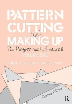 Wycinanie i tworzenie wzorów: Profesjonalne podejście - Pattern Cutting and Making Up: The Professional Approach