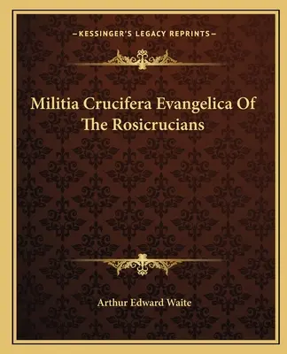 Militia Crucifera Evangelica Różokrzyżowców - Militia Crucifera Evangelica of the Rosicrucians