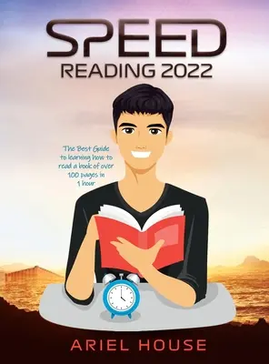 Szybkie czytanie 2022: Najlepszy przewodnik do nauki czytania ponad 100-stronicowej książki w 1 godzinę - Speed Reading 2022: The Best Guide to learning how to read a book of over 100 pages in 1 hour