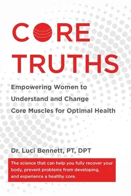 Core Truths: Umożliwienie kobietom zrozumienia i zmiany podstawowych mięśni dla optymalnego zdrowia - Core Truths: Empowering Women to Understand and Change Core Muscles for Optimal Health