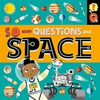 Tak wiele pytań: O kosmosie - So Many Questions: About Space