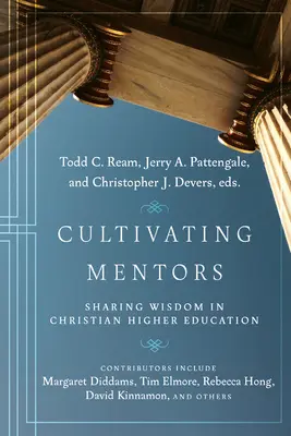Kultywowanie mentorów: Dzielenie się mądrością w chrześcijańskim szkolnictwie wyższym - Cultivating Mentors: Sharing Wisdom in Christian Higher Education