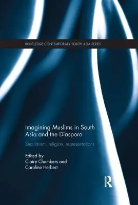 Wyobrażenia o muzułmanach w Azji Południowej i diasporze: sekularyzm, religia, reprezentacje - Imagining Muslims in South Asia and the Diaspora: Secularism, Religion, Representations