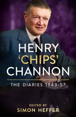 Henry 'Chips' Channon: Dzienniki (tom 3): 1943-57 - Henry 'Chips' Channon: The Diaries (Volume 3): 1943-57