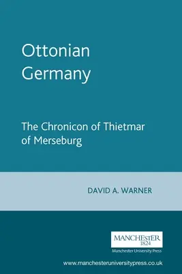 Ottońskie Niemcy: Kronika Thietmara z Merseburga - Ottonian Germany: The Chronicon of Thietmar of Merseburg