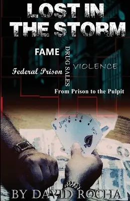 Zagubiony w burzy: Z więzienia na ambonę - Lost in the Storm: From prison to the pulpit