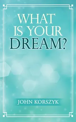 Jakie jest twoje marzenie? - What Is Your Dream?