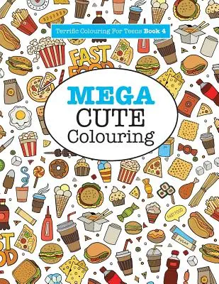 Mega urocza kolorowanka (wspaniałe kolorowanie dla nastolatków) - Mega Cute Colouring ( Terrific Colouring For Teens )