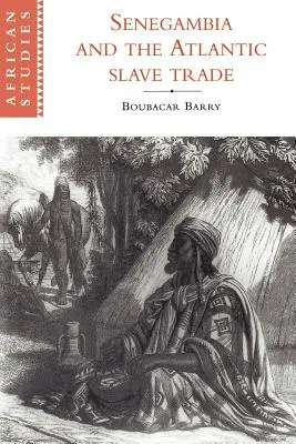 Senegambia i atlantycki handel niewolnikami - Senegambia and the Atlantic Slave Trade