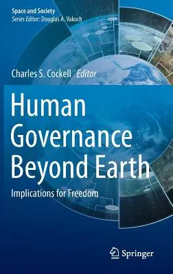 Ludzkie zarządzanie poza Ziemią: implikacje dla wolności - Human Governance Beyond Earth: Implications for Freedom