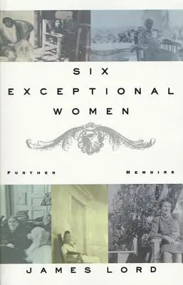 Sześć wyjątkowych kobiet: Dalsze wspomnienia - Six Exceptional Women: Further Memoirs