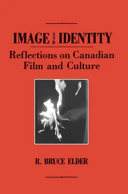 Obraz i tożsamość: Refleksje na temat kanadyjskiego filmu i kultury - Image and Identity: Reflections on Canadian Film and Culture