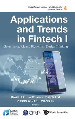 Aplikacje i trendy w Fintech I: Zarządzanie, sztuczna inteligencja i myślenie projektowe Blockchain - Applications and Trends in Fintech I: Governance, Ai, and Blockchain Design Thinking