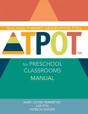 Narzędzie obserwacji piramidy nauczania dla klas przedszkolnych (Tpot(tm)) Podręcznik - Teaching Pyramid Observation Tool for Preschool Classrooms (Tpot(tm)) Manual