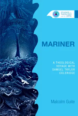 Mariner: Teologiczna podróż z Samuelem Taylorem Coleridge'em - Mariner: A Theological Voyage with Samuel Taylor Coleridge