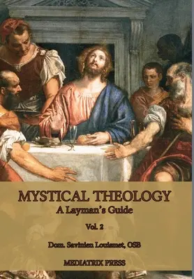 Teologia mistyczna: Przewodnik dla laików; vol. 2 - Mystical Theology: A Layman's Guide; vol. 2