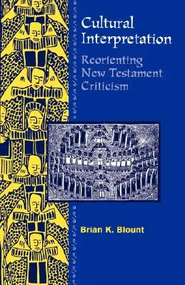 Interpretacje kulturowe: Reorientacja krytyki Nowego Testamentu - Cultural Interpretations: Reorienting New Testament Criticism