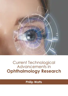 Aktualne postępy technologiczne w badaniach okulistycznych - Current Technological Advancements in Ophthalmology Research