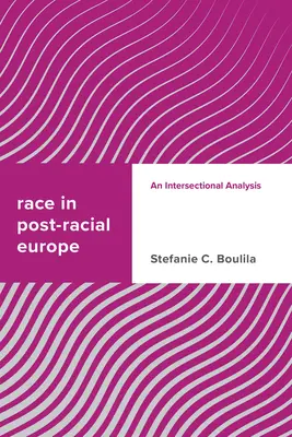 Rasa w postrasowej Europie: Analiza przekrojowa - Race in Post-racial Europe: An Intersectional Analysis