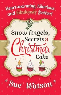 Śnieżne anioły, sekrety i świąteczne ciasto - Snow Angels, Secrets and Christmas Cake