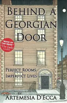 Za gruzińskimi drzwiami: Idealne pokoje, niedoskonałe życie - Behind a Georgian Door: Perfect Rooms, Imperfect Lives