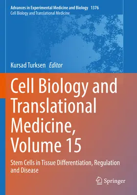 Biologia komórki i medycyna translacyjna, tom 15: Komórki macierzyste w różnicowaniu tkanek, regulacji i chorobach - Cell Biology and Translational Medicine, Volume 15: Stem Cells in Tissue Differentiation, Regulation and Disease