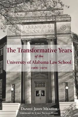 Transformacyjne lata szkoły prawniczej University of Alabama, 1966-1970 - The Transformative Years of the University of Alabama Law School, 1966-1970