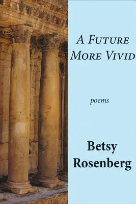 A Future More Vivid: Wybrane wiersze - A Future More Vivid: Selected Poems